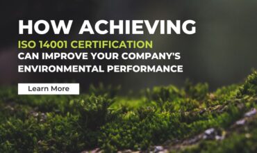 How Achieving ISO 14001 Certification Can Improve Your Company's Environmental Performance